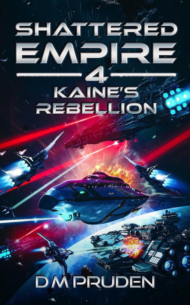 Kaine‘s Rebellion (Shattered Empire #4)