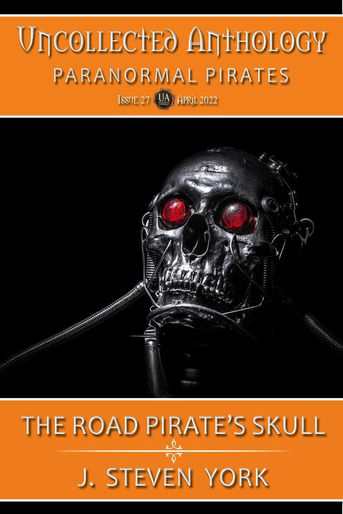 The Road Pirate‘s Skull (Uncollected Anthology - Pirates)