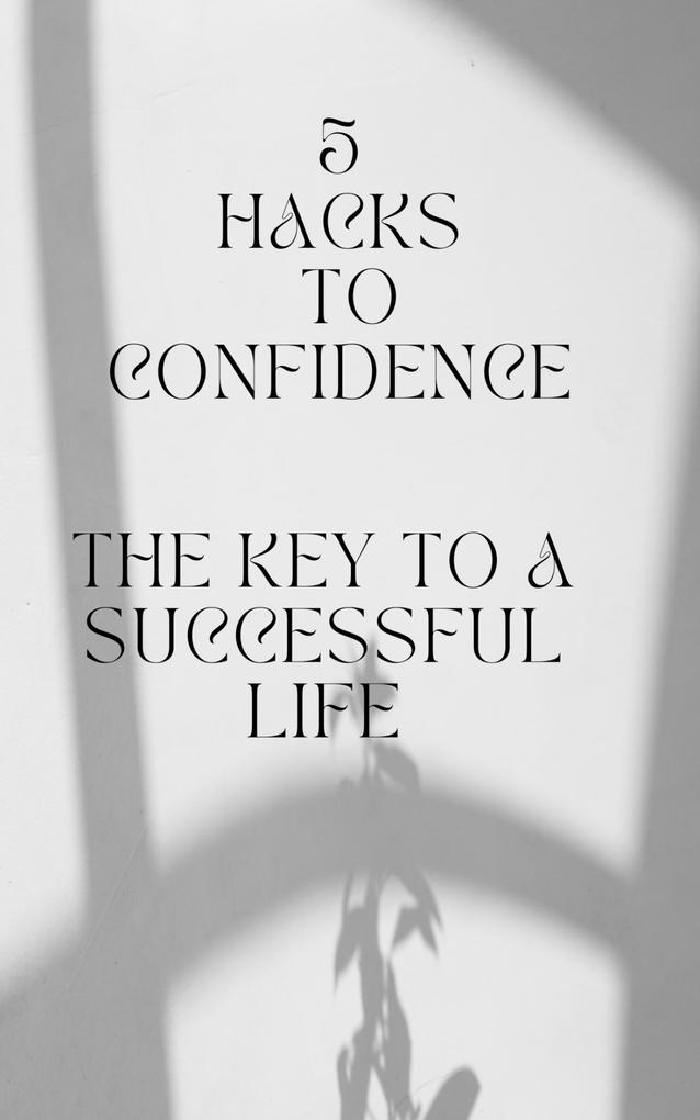 5 Hacks to Confidence