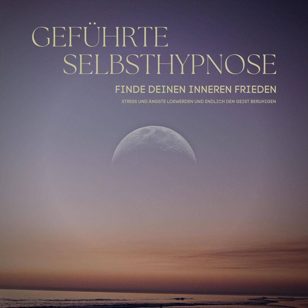 Geführte Selbsthypnose: Finde deinen inneren Frieden