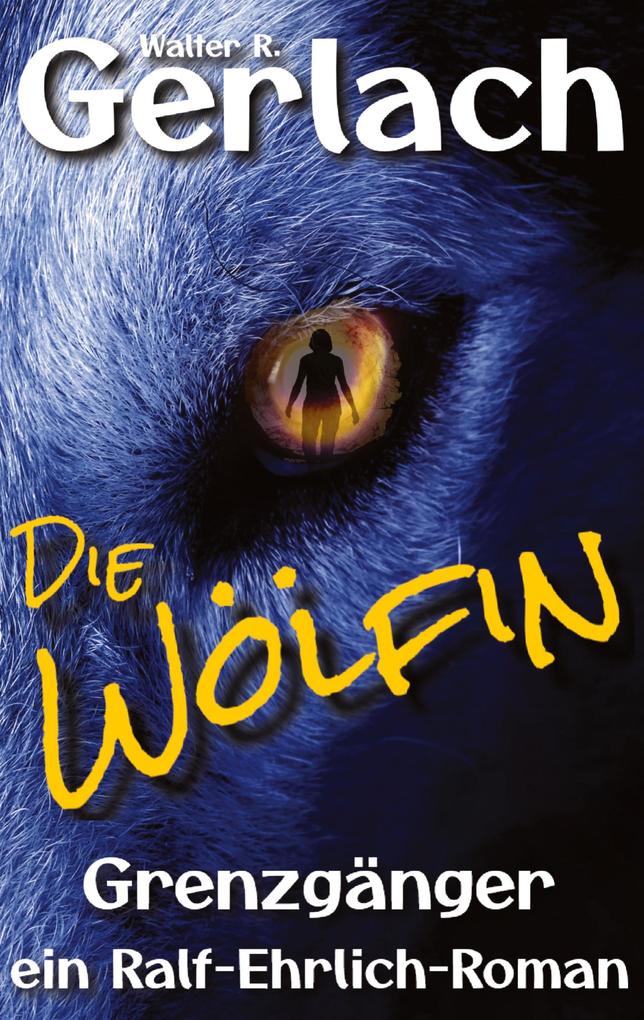 Grenzgänger: die Wölfin