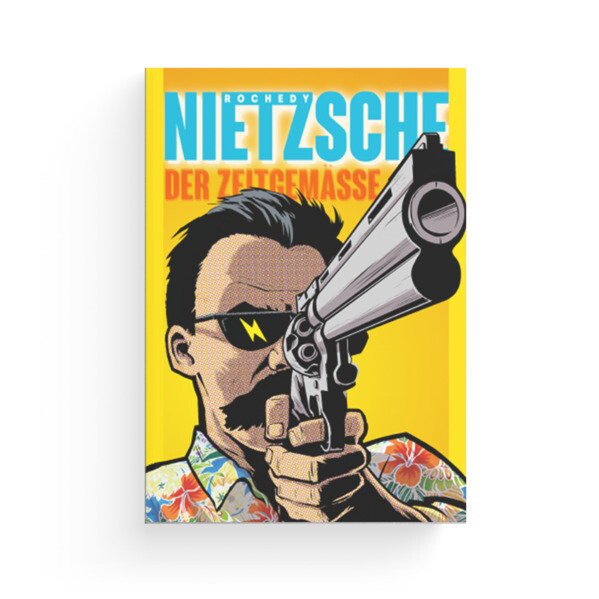 Nietzsche - der Zeitgemäße - Julien Rochedy