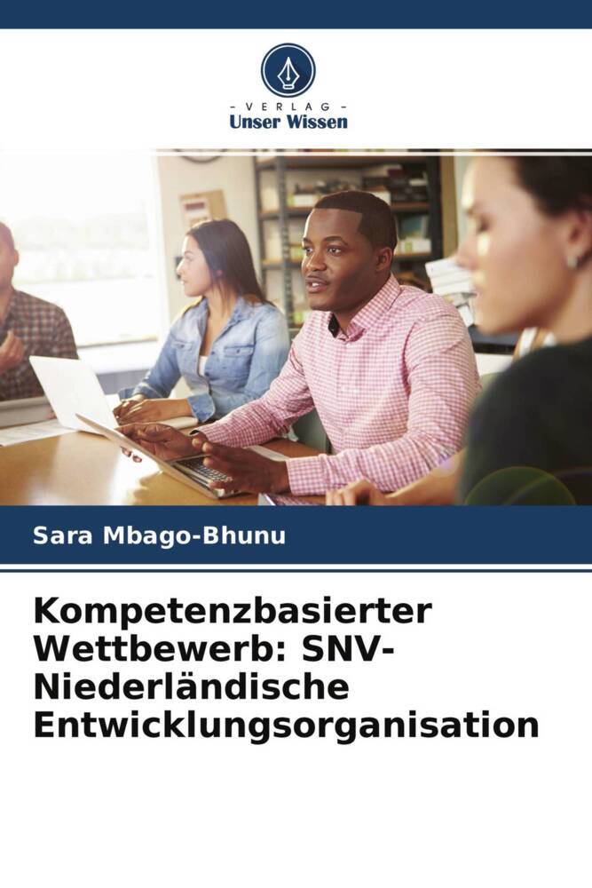 Kompetenzbasierter Wettbewerb: SNV-Niederländische Entwicklungsorganisation