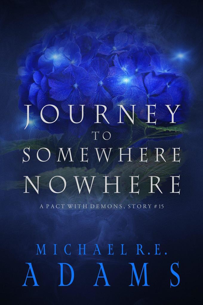 Journey to Somewhere Nowhere (A Pact with Demons Story #15)