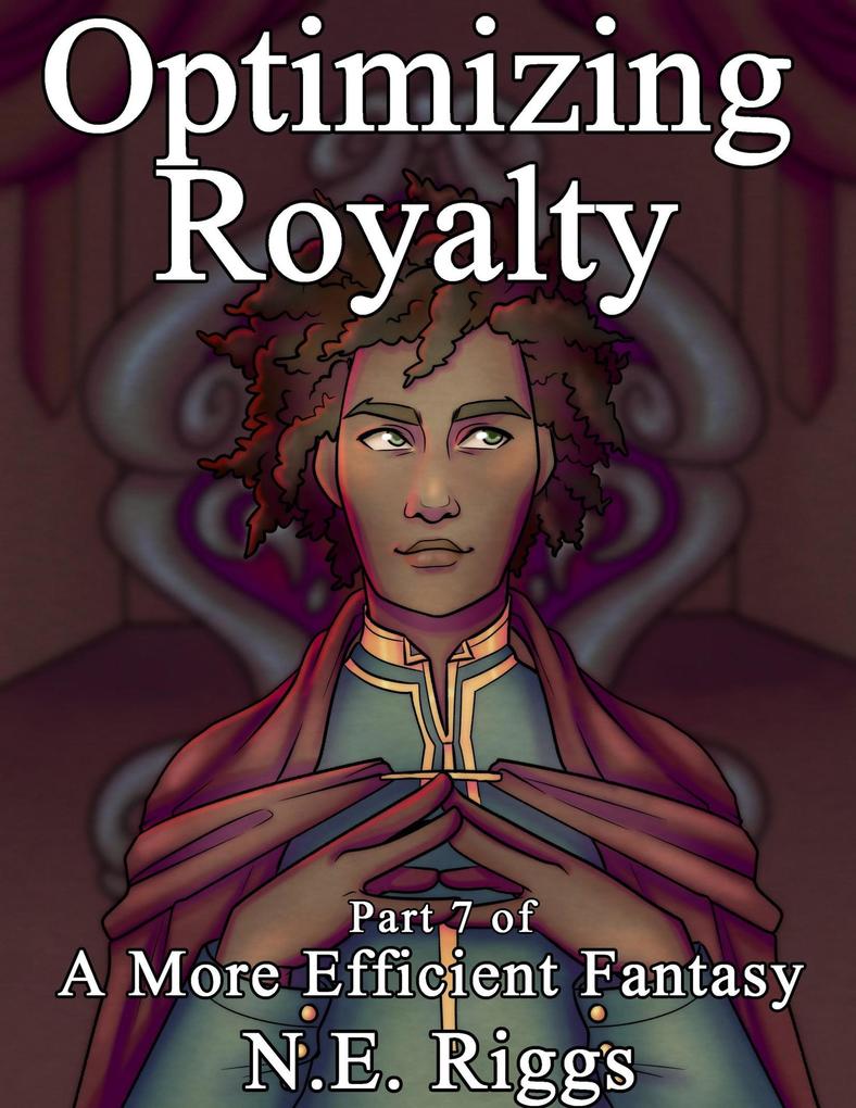 Optimizing Royalty (A More Efficient Fantasy #7)