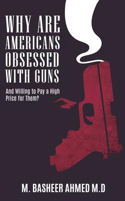 Why Are Americans Obsessed with Guns and Willing To Pay A High Price for Them?
