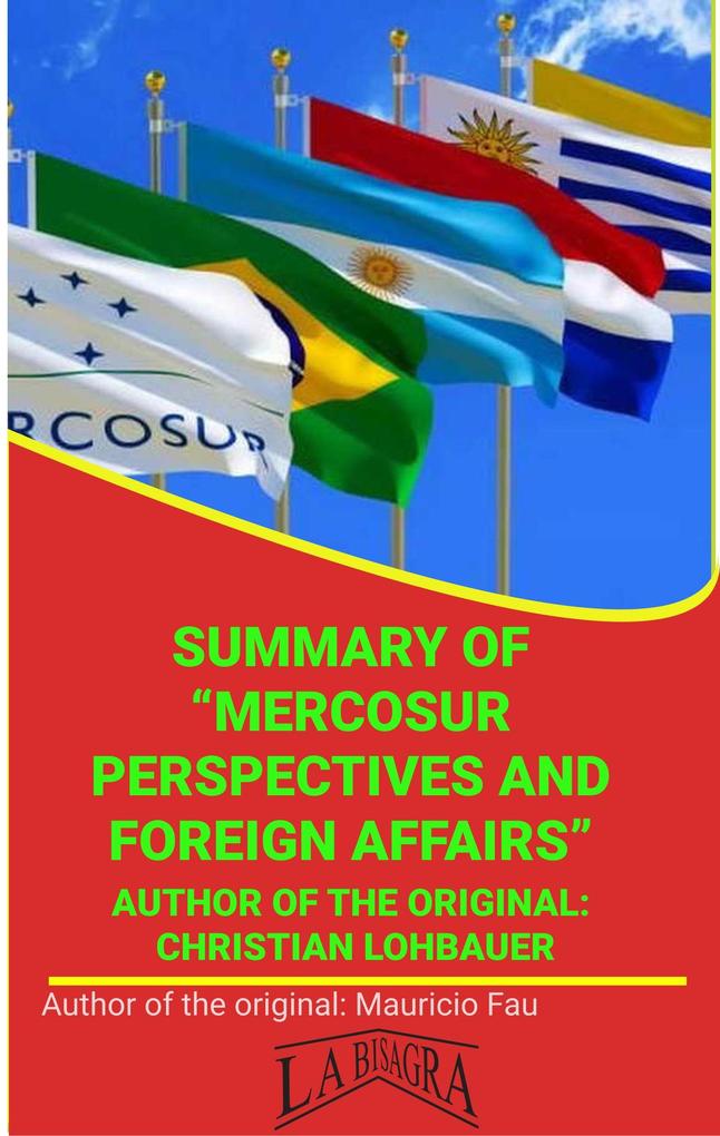 Summary Of Mercosur Perspective And Foreign Affairs By Christian Lohbauer (UNIVERSITY SUMMARIES)