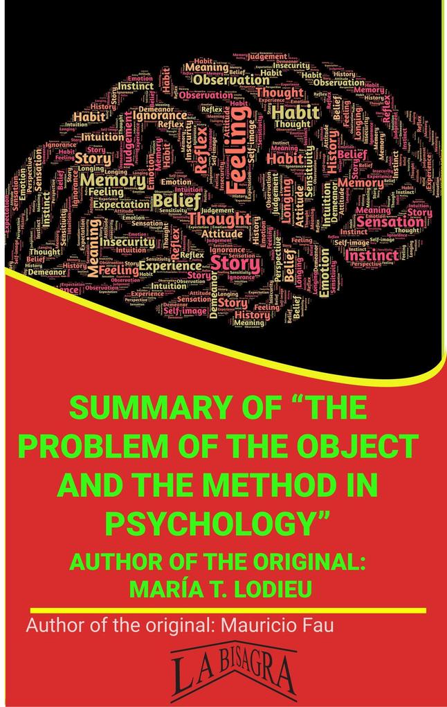 Summary Of The Problem Of The Object And The Method In Psychology By María T. Lodieu (UNIVERSITY SUMMARIES)