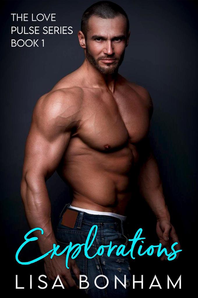 Explorations (The Love Pulse Series)