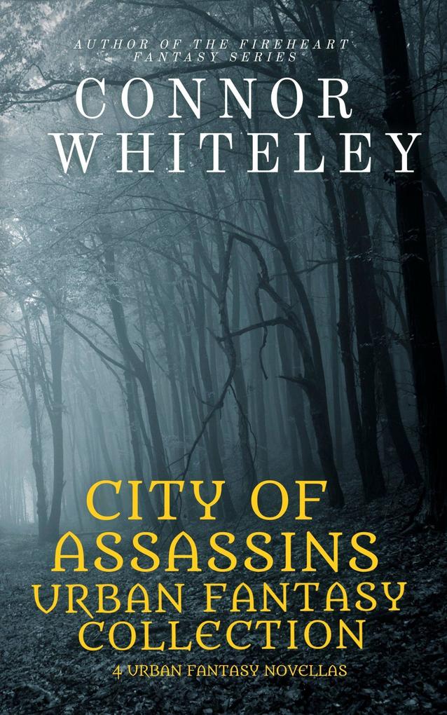 City of Assassins Urban Fantasy Collection: 4 Urban Fantasy Novellas (City of Assassins Fantasy Stories #5)