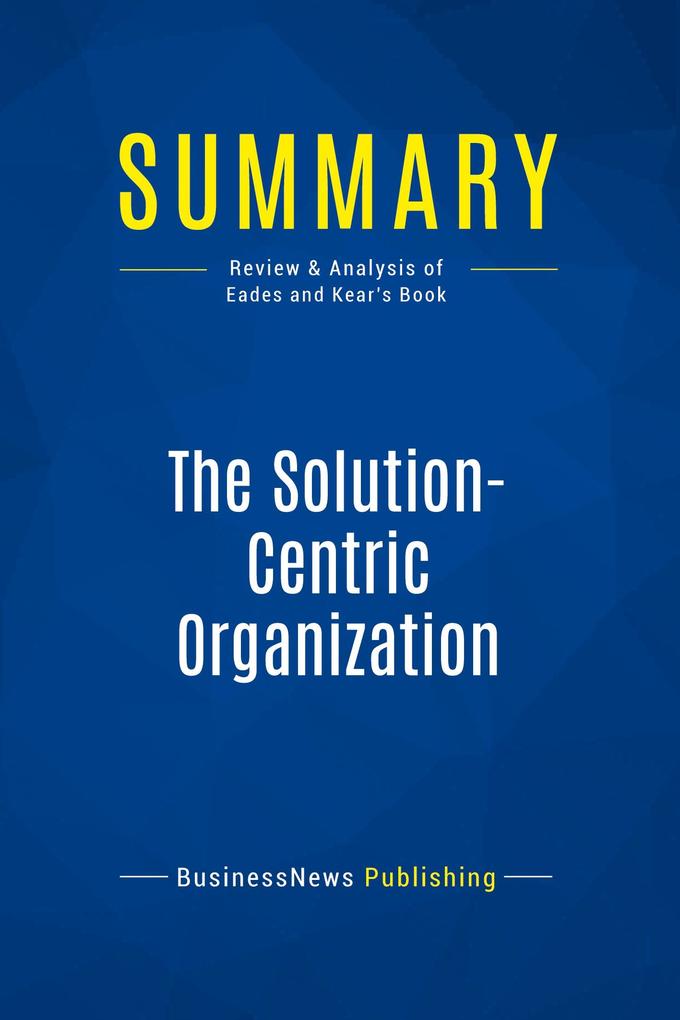 Summary: The Solution-Centric Organization