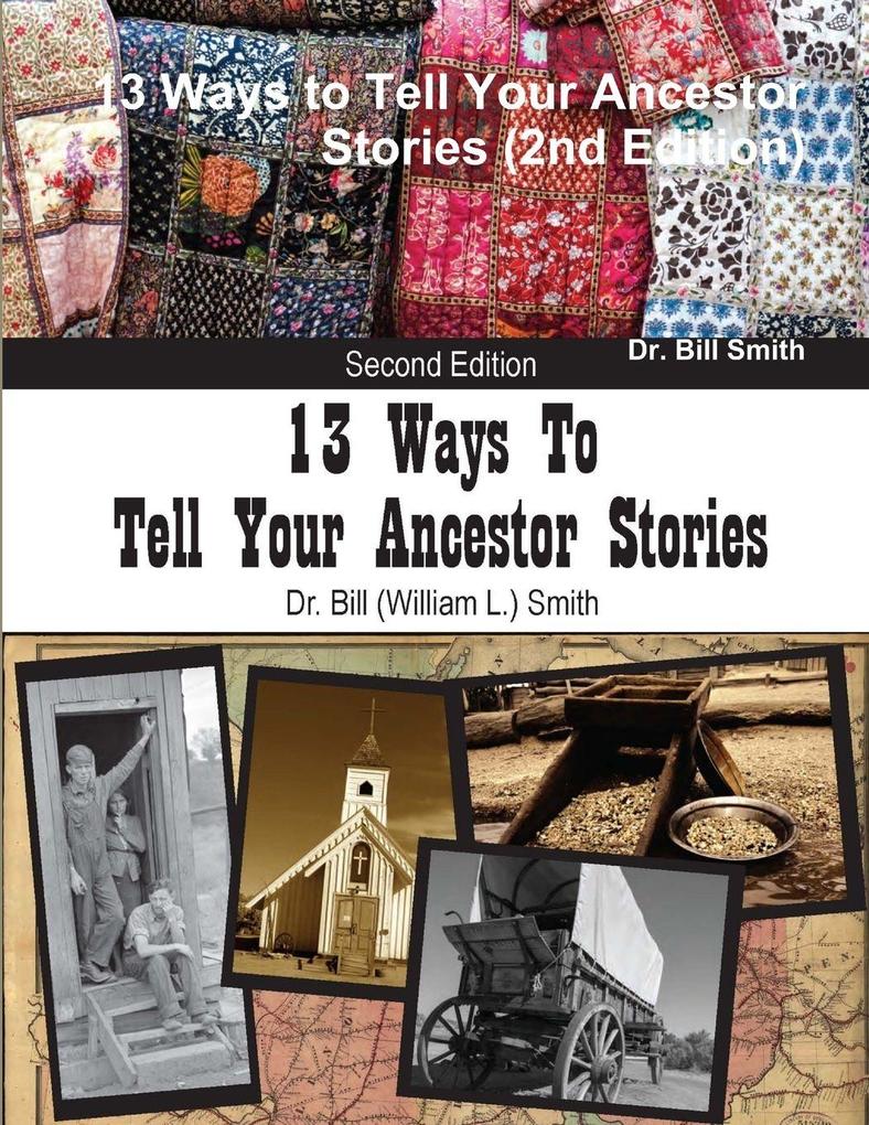 13 Ways to Tell Your Ancestor Stories (2nd Edition)
