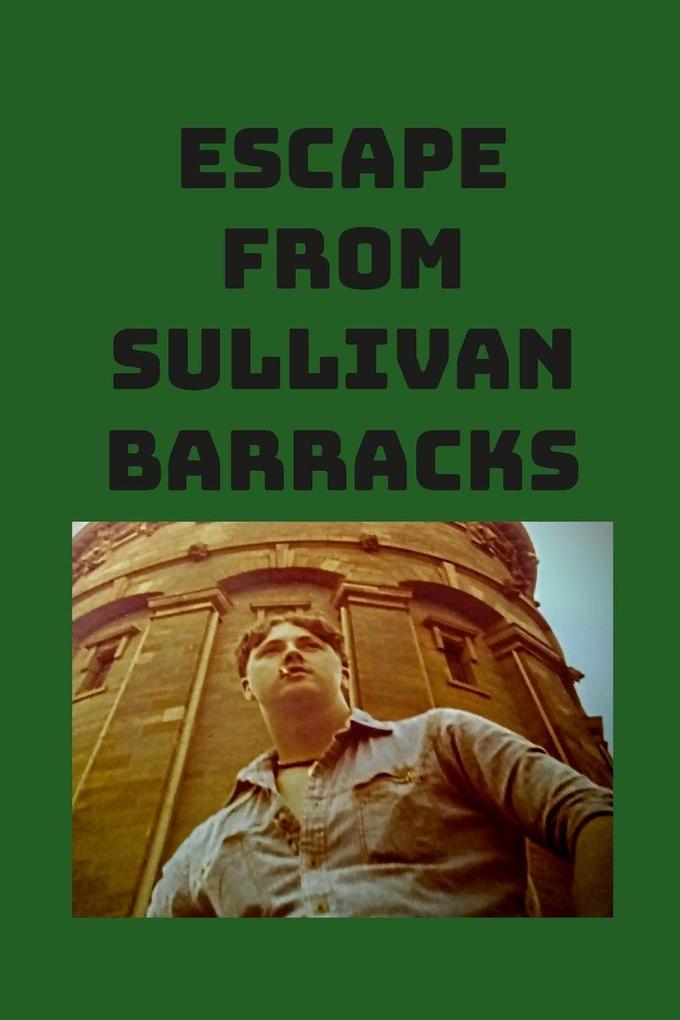 Escape from Sullivan Barracks