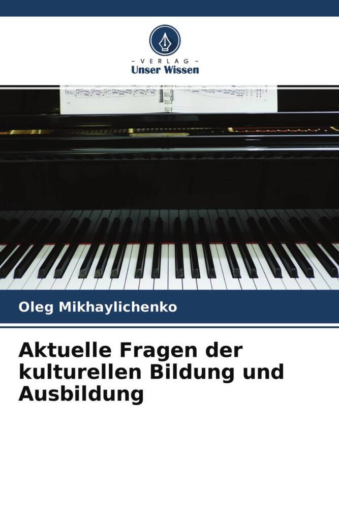 Aktuelle Fragen der kulturellen Bildung und Ausbildung
