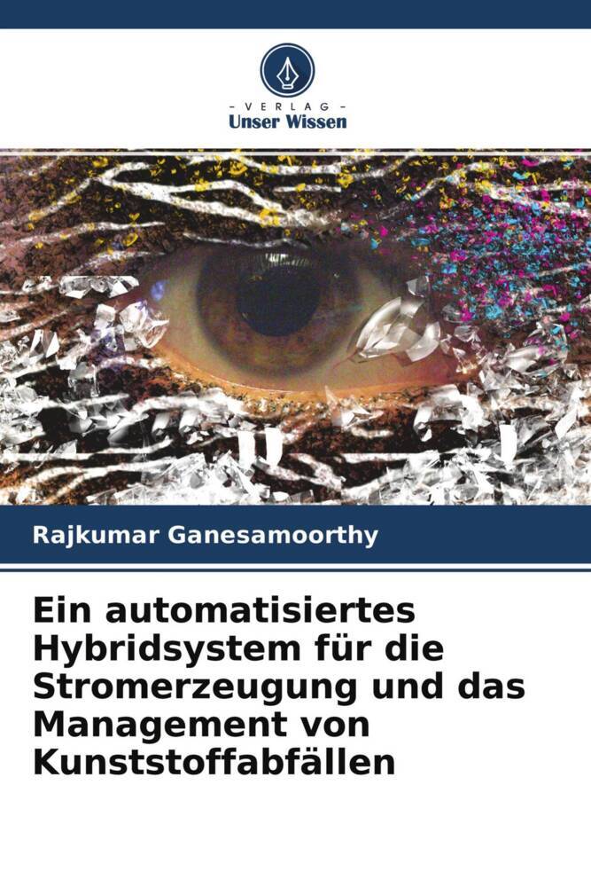 Ein automatisiertes Hybridsystem für die Stromerzeugung und das Management von Kunststoffabfällen