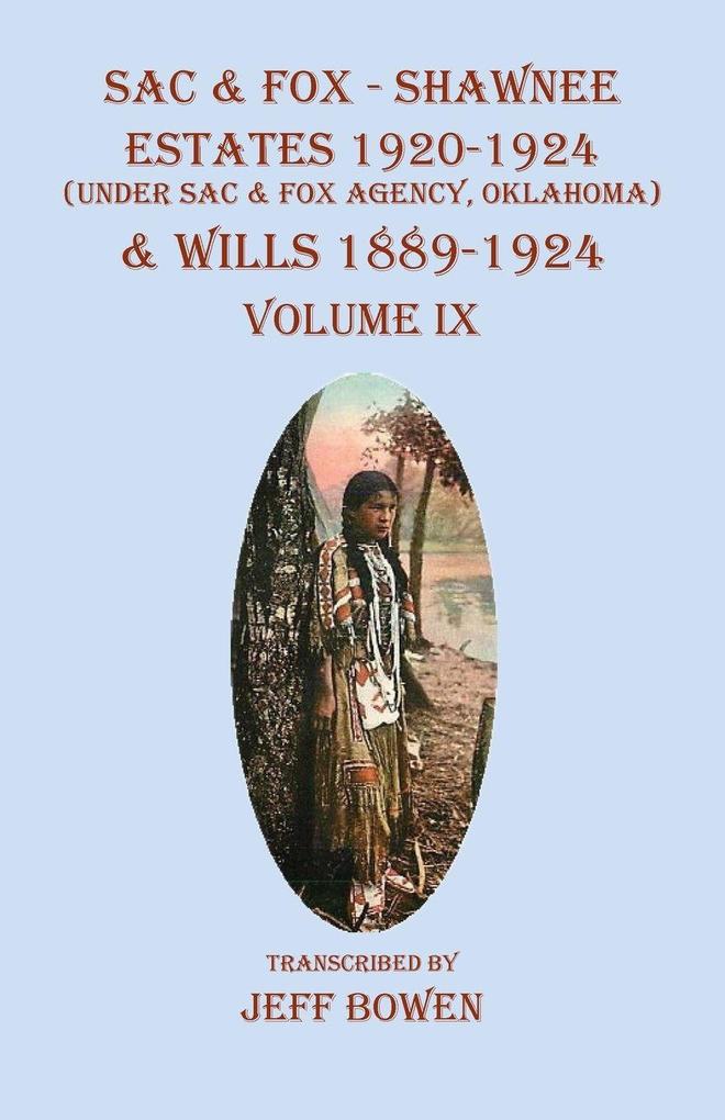 Sac & Fox - Shawnee Estates 1920-1924 (Under The Sac & Fox Agency Oklahoma) & Wills 1889-1924