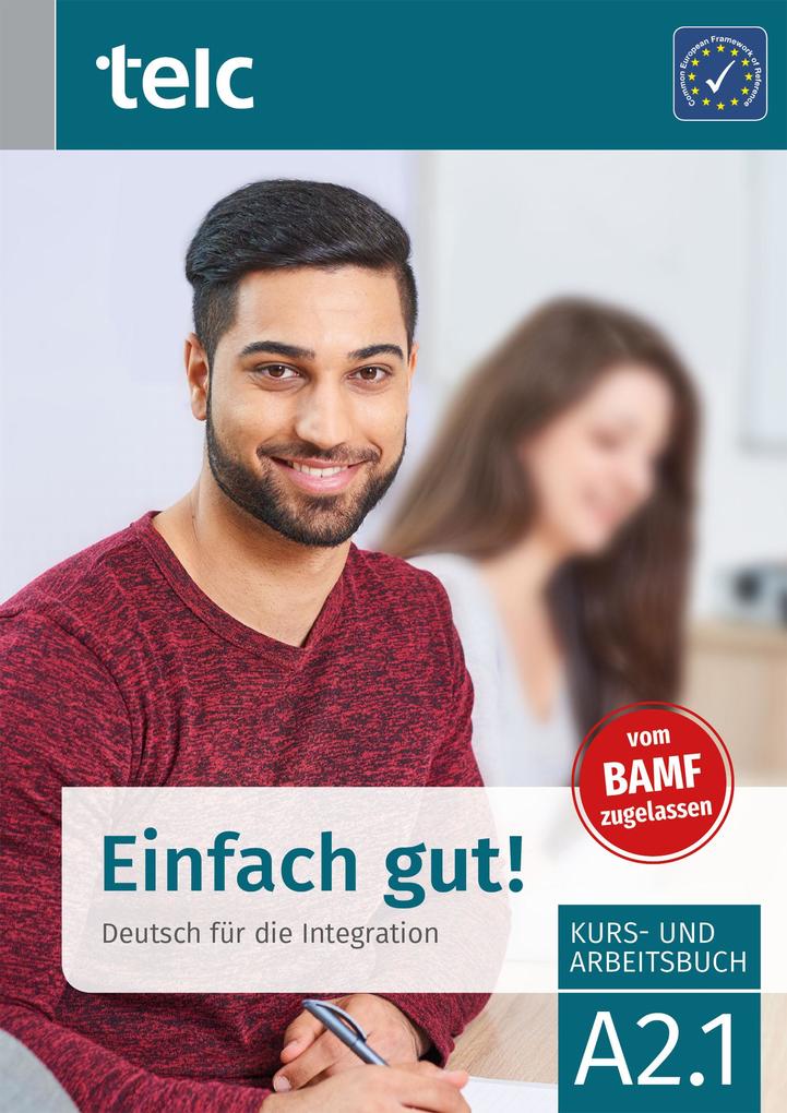 Telc Ggmbh Einfach Gut! Deutsch Für Die Integration A2.1 Kurs- Und Arbeitsbuch