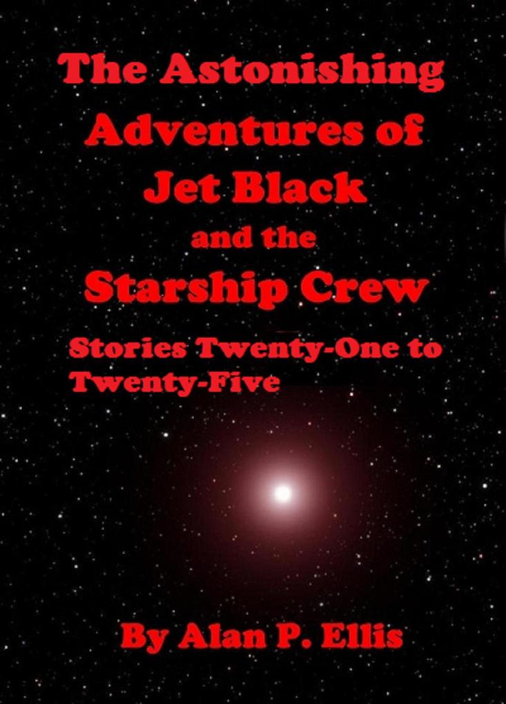 The Astonishing Adventures of Jet Black and the Starship Crew