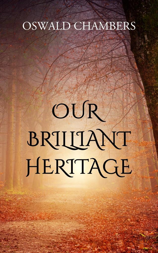 Our Brilliant Heritage