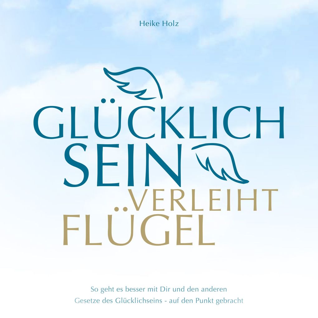 Glücklich sein verleiht Flügel Audiobook