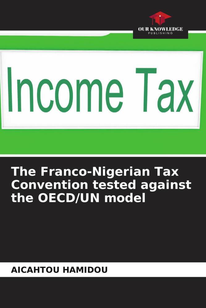 The Franco-Nigerian Tax Convention tested against the OECD/UN model