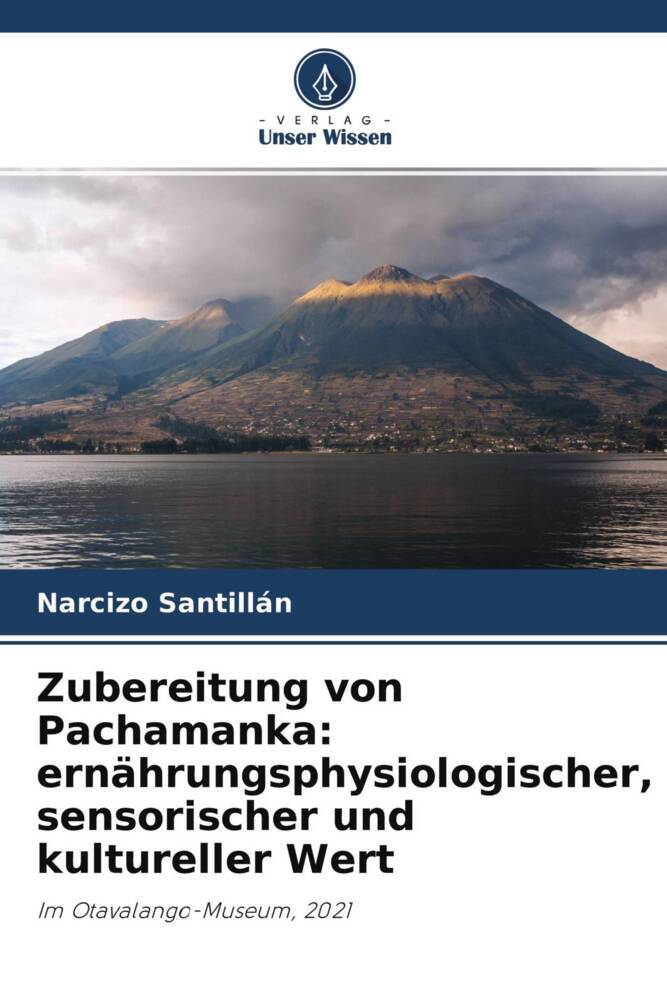 Zubereitung von Pachamanka: ernährungsphysiologischer sensorischer und kultureller Wert
