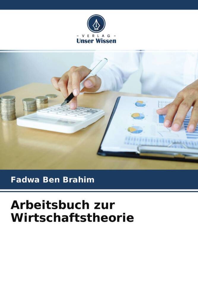 Arbeitsbuch zur Wirtschaftstheorie