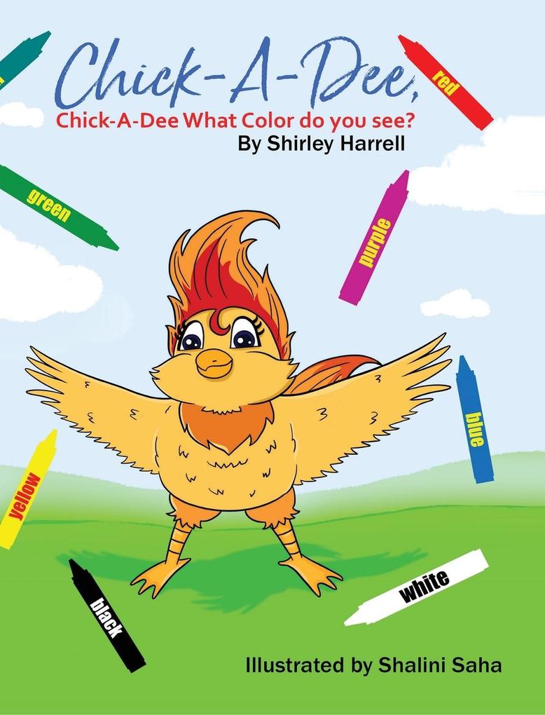 Chick-A-Dee Chick-A-Dee What Color Do You See?