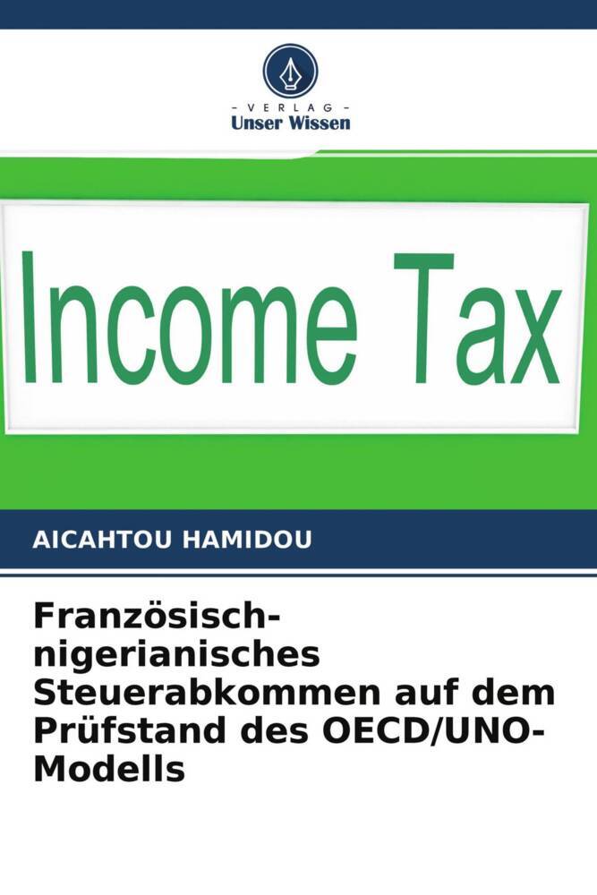 Französisch-nigerianisches Steuerabkommen auf dem Prüfstand des OECD/UNO-Modells