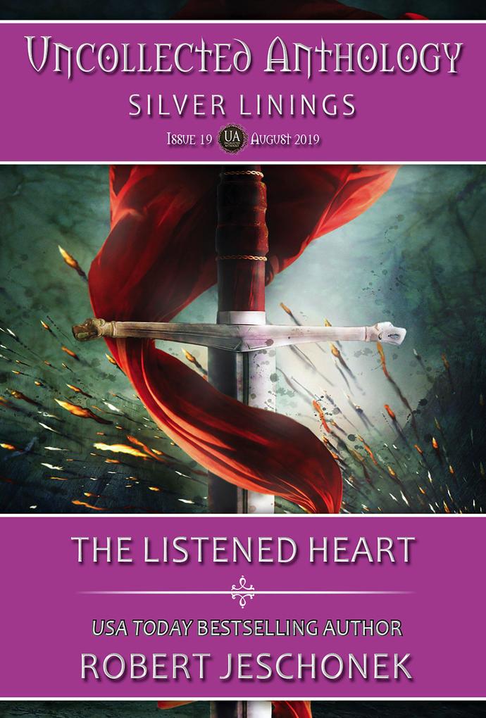 The Listened Heart: Uncollected Anthology-Silver Linings