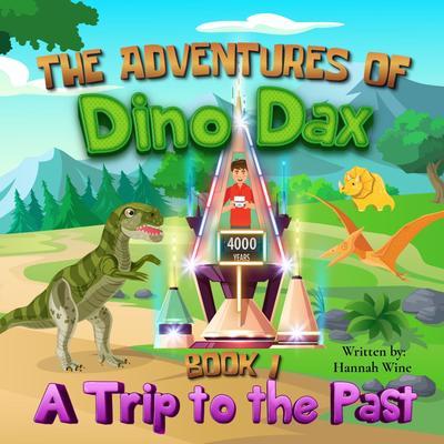 The Adventures of Dino Dax: Book 1