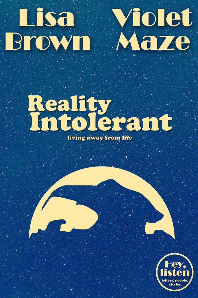 Reality Intolerant (Hey listen)