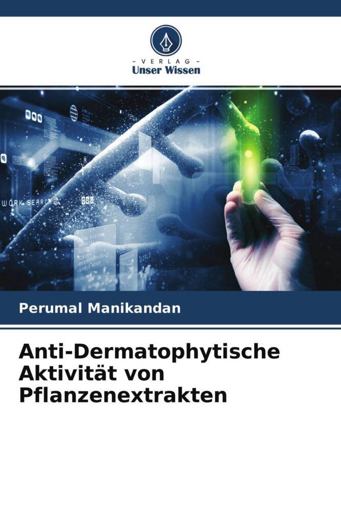 Anti-Dermatophytische Aktivität von Pflanzenextrakten