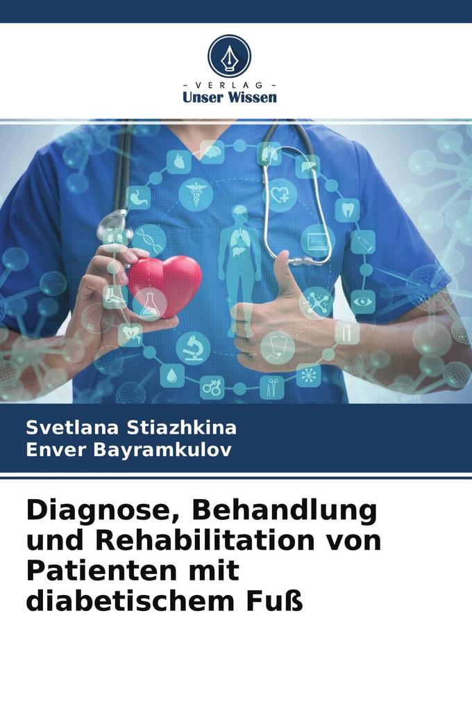 Diagnose Behandlung und Rehabilitation von Patienten mit diabetischem Fuß