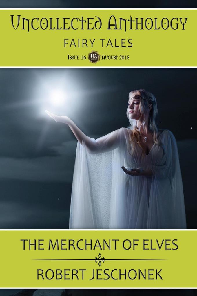 The Merchant of Elves: Uncollected Anthology: Fairy Tales