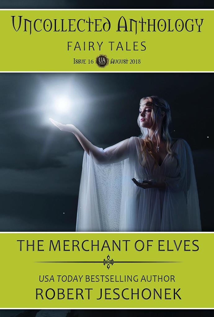 The Merchant of Elves: Uncollected Anthology