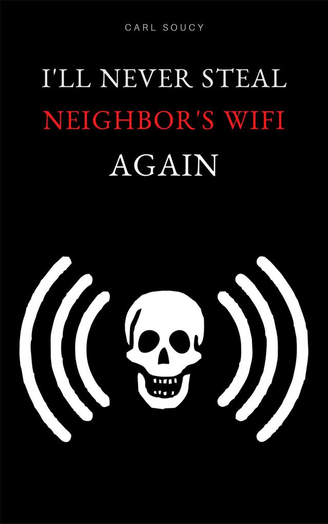 I‘ll never steal Neighbor‘s WiFi again