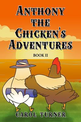 Anthony the Chicken‘s Adventures Book II