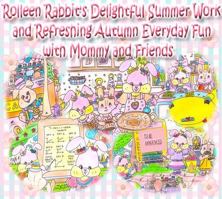 Rolleen Rabbit‘s Delightful Summer Work and Refreshing Autumn Everyday Fun with Mommy and Friends