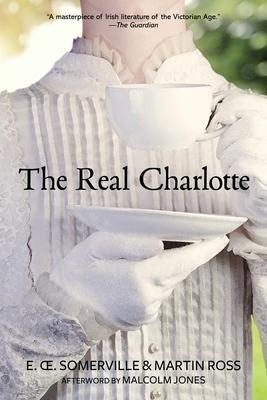 The Real Charlotte (Warbler Classics Annotated Edition)