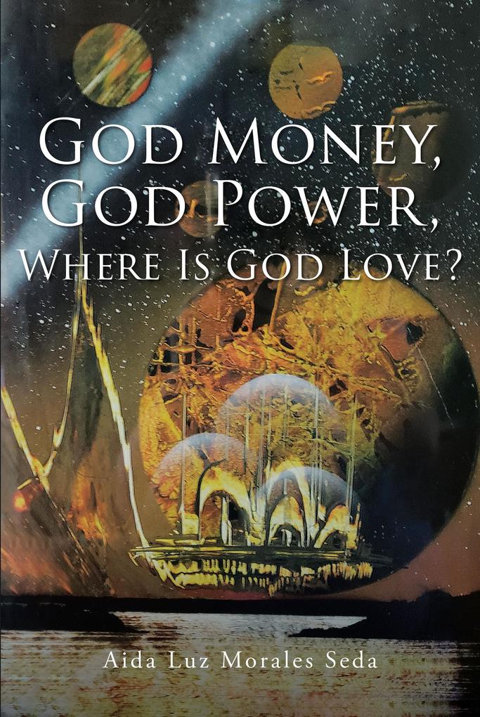 God Money God Power Where Is God Love?