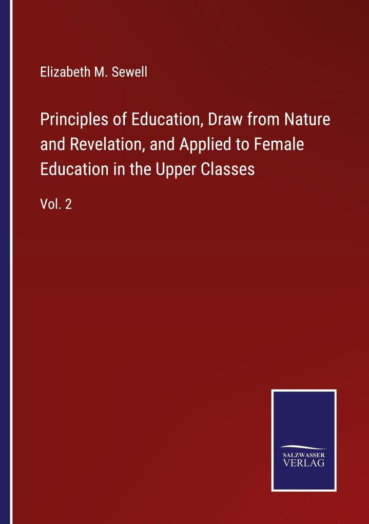Principles of Education Draw from Nature and Revelation and Applied to Female Education in the Upper Classes
