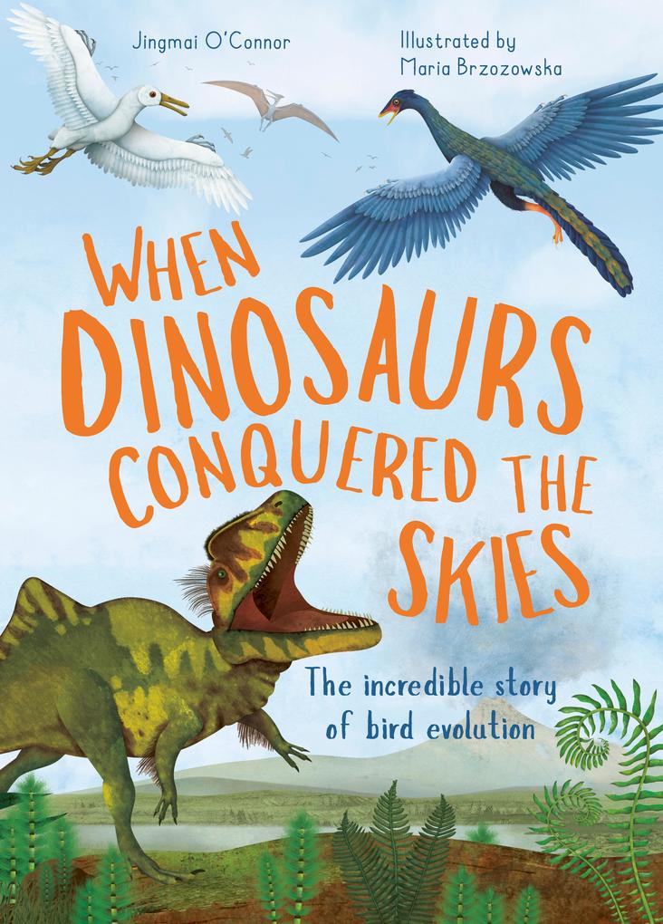 Image of When Dinosaurs Conquered the Skies
