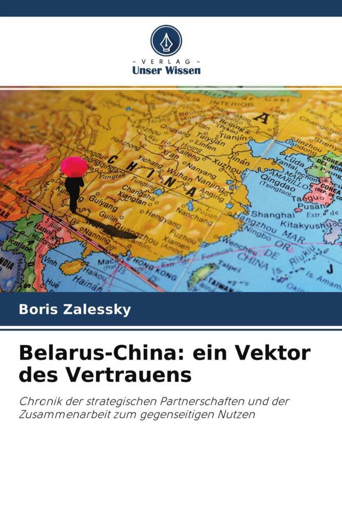 Belarus-China: ein Vektor des Vertrauens
