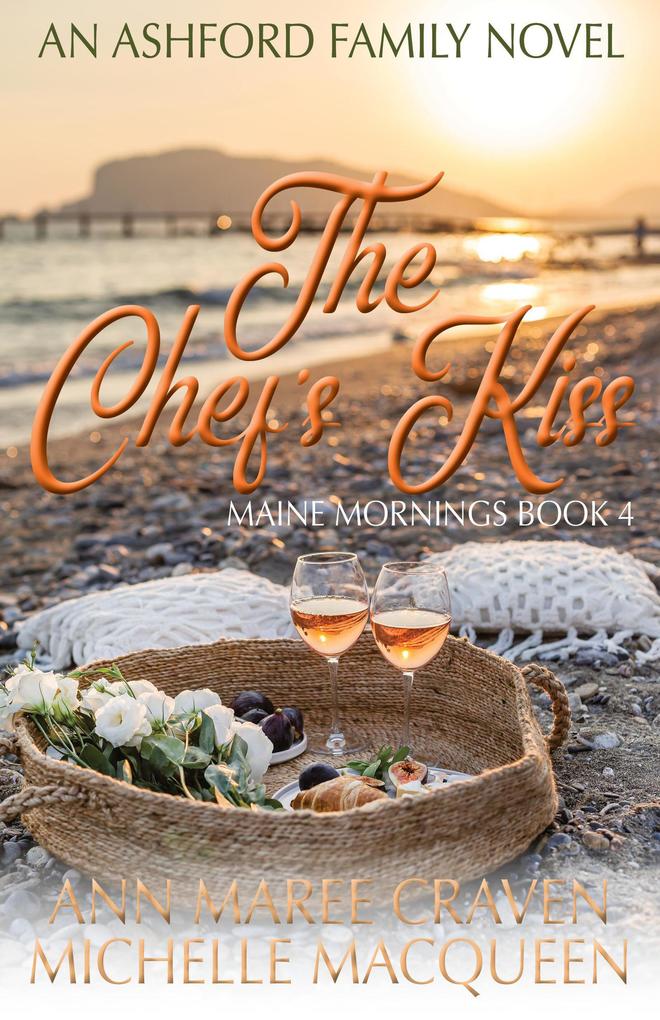 The Chef‘s Kiss: A Sweet Small Town Romance (Maine Mornings #4)
