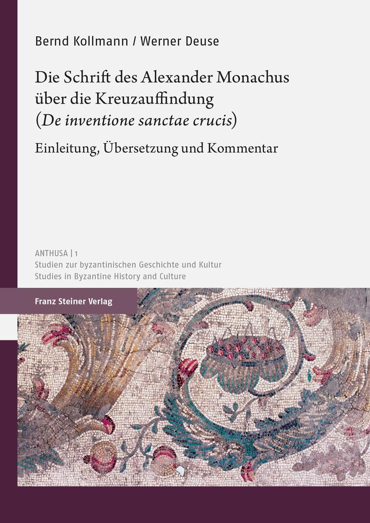 Die Schrift des Alexander Monachus über die Kreuzauffindung ('De inventione sanctae crucis')