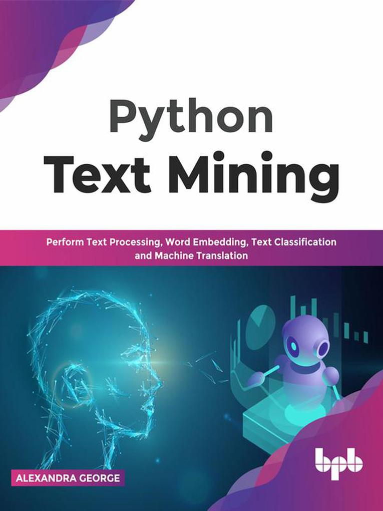 Python Text Mining: Perform Text Processing Word Embedding Text Classification and Machine Translation
