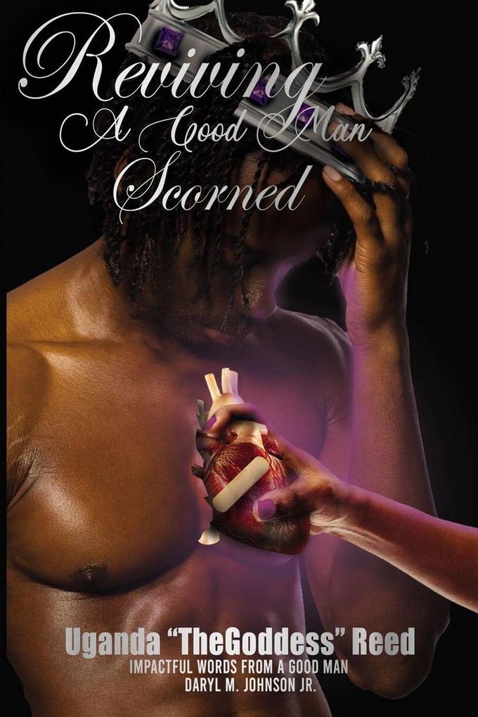 REVIVING A GOOD MAN SCORNED