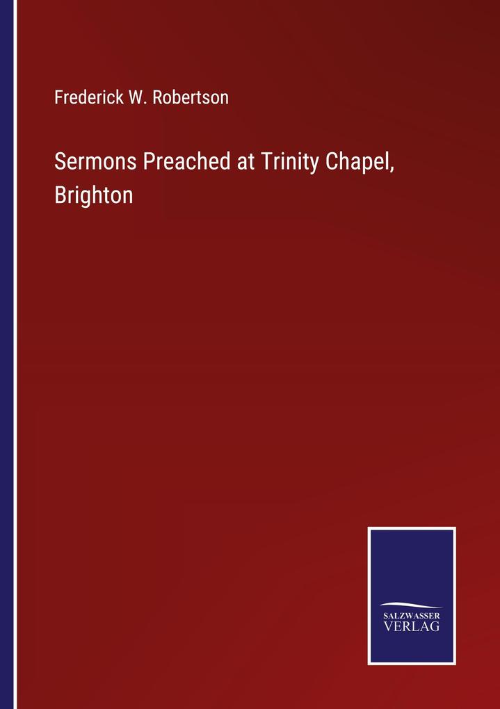 Sermons Preached at Trinity Chapel Brighton