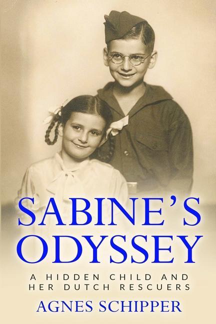 Sabine‘s Odyssey: A Hidden Child and her Dutch Rescuers